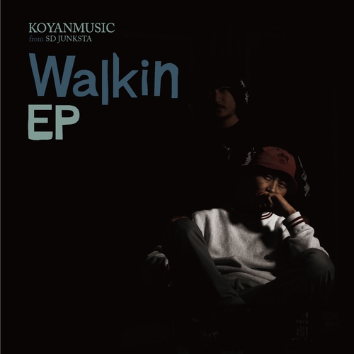 KOYANMUSIC a.k.a. KYN from SD JUNKSTA / Walkin EP