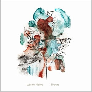 LUBOMYR MELNYK / ルボミール・メルニク / Evertine(CD)