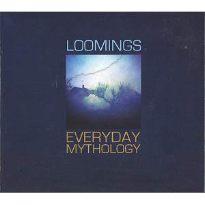 LOOMINGS / ルーミングス / EVERYDAY MYTHOLOGY