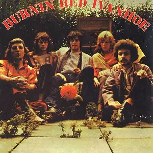 BURNIN RED IVANHOE / バーニン・レッド・アイヴァンホー / BURNIN RED IVANHOE - LIMITED VINYL
