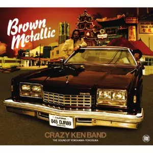 BROWN METALLIC/CRAZY KEN BAND/クレイジーケンバンド｜平成J-POP