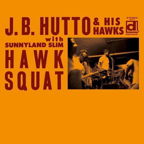 J.B. HUTTO / J.B.ハットー / HAWK SQUAT (DELUXE EDITION)