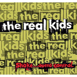 REAL KIDS / リアルキッズ / SHAKE...OUTTA CONTROL