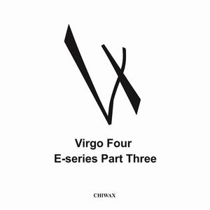 VIRGO FOUR / E-SERIES PART 3