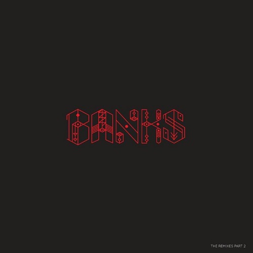 BANKS / THE REMIXES PART.2 (12")