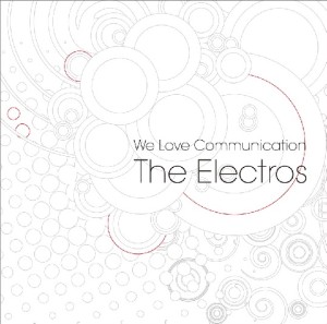 The Electros / We Love Communication