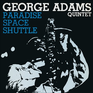 GEORGE ADAMS / ジョージ・アダムス / Paradise Space Shuttle / パラダイス・スペース・シャトル