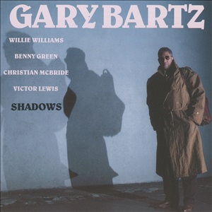 GARY BARTZ / ゲイリー・バーツ / Shadows / シャドウズ