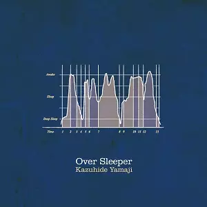 ヤマジカズヒデ / over sleeper