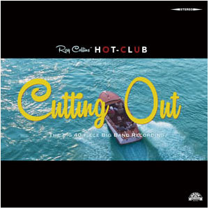 RAY COLLINS' HOT-CLUB / レイコリンズホットクラブ / CUTTING OUT