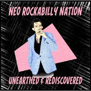 VA (NEO ROCKABILLY NATION) / NEO ROCKABILLY NATION : UNEARTHED & REDISCOVERED