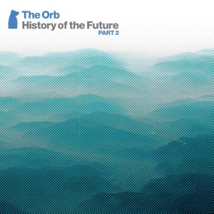 ORB / ジ・オーブ / HISTORY OF THE FUTURE PART 2 (3CD+DVD BOX)