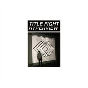 TITLE FIGHT / タイトルファイト / HYPERVIEW