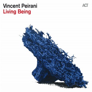 VINCENT PEIRANI / ヴィンセント・ペイラニ / Living Being