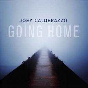 JOEY CALDERAZZO / ジョーイ・カルデラッツォ / Going Home / ゴーイング・ホーム