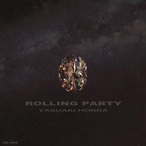YASUAKI HONDA / 本田恭章 / ROLLING PARTY-完全盤-