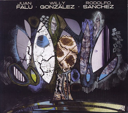 FALU, GONZALEZ, SANCHEZ / JUAN FALU, WILLY GONZALEZ, RODOLFO SANCHEZ / JUAN FALU - WILLY GONZALEZ - RODOLFO SANCHEZ