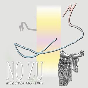 NO ZU / MEDUSA MUSIC