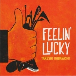 TAKESHI OHBAYASHI / 大林武司 / FEELIN' LUCKY / フィーリン・ラッキー