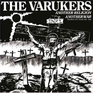 VARUKERS / ANOTHER RELIGION ANOTHER WAR - THE RIOT CITY YEARS (LP) 【RECORD STORE DAY 04.18.2015】