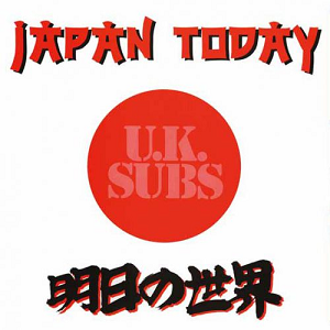 U.K. SUBS / JAPAN TODAY (LP) 【RECORD STORE DAY 04.18.2015】