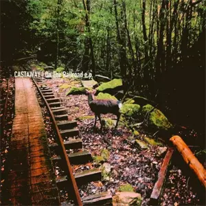 Castaway / On The Railroad e.p
