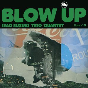 ISAO SUZUKI / 鈴木勲 / Blow Up(180g) / ブロー・アップ