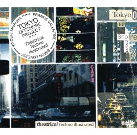 TOKYO OFFSHORE PROJECT / THEATRICAL TECHNO ILLUSTRATED(国内仕様盤)