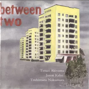 TETUZI AKIYAMA / 秋山徹次 / Between Two / ビトウィーン・トゥー