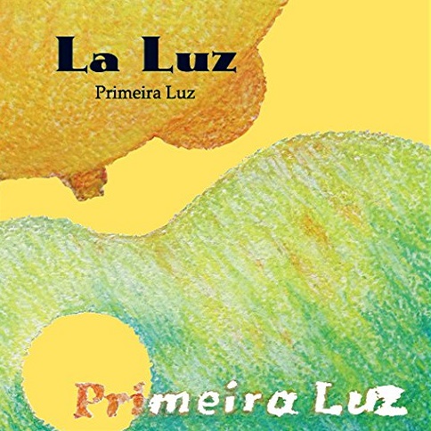 LA LUZ / ラ・ルース / PRIMEIRA LUZ / プリメイラ・ルース