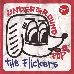 The Flickers / フリッカーズ / UNDERGROUND POP(CD+DVD)