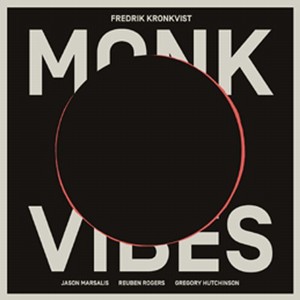 FREDRIK KRONKVIST / フレドリック・クロンクヴィスト / MONK VIBES / モンク・ヴァイブス