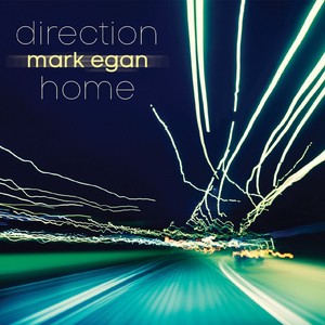 MARK EGAN / マーク・イーガン / Direction Home