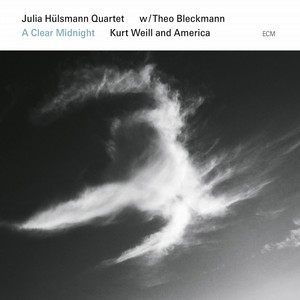 JULIA HULSMANN / ジュリア・ハルスマン / Clear Midnight / Kurt Weill & America