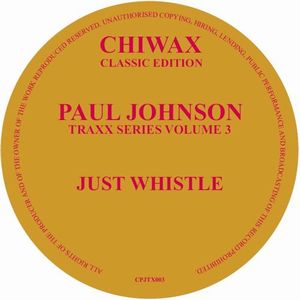 PAUL JOHNSON / ポール・ジョンソン(CHICAGO) / JUST WHISTLE