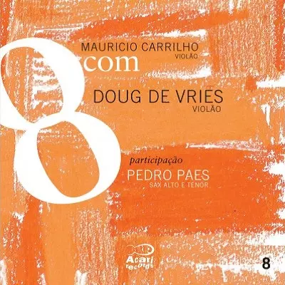 MAURICIO CARRILHO / マウリシオ・カヒーリョ / 8 COM DOUG DE VRIES