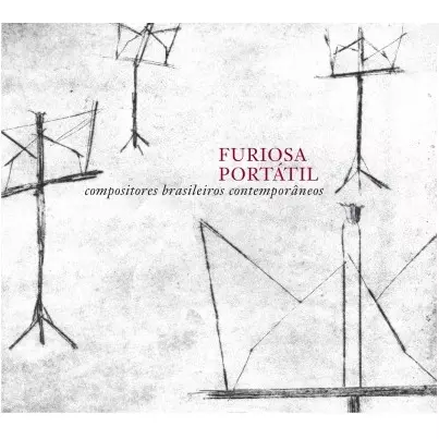 FURIOSA PORTATIL / フリオーザ・ポルタチル / COMPOSITORES CONTEMPORANEOS BRASILEIROS 