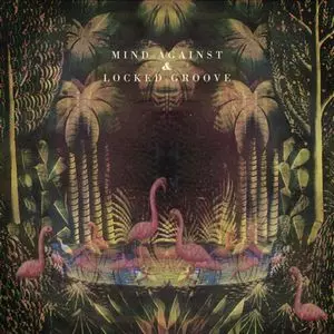 MIND AGAINST & LOCKED GROOVE / ELYSIUM/PULSAR