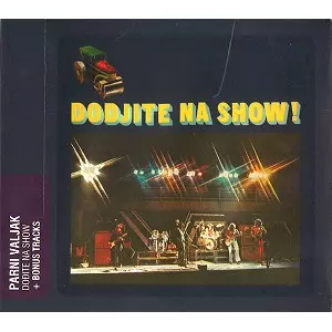 PARNI VALJAK / DODJITE NA SHOW! - DIGITAL REMASTER