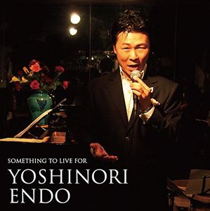 YOSHINORI ENDO / 遠藤義徳 / SOMETHING TO LIVE FOR / サムシング・トゥ・リブ・フォー 