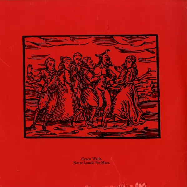 ORSON WELLS / NEVER LONELY NO MORE