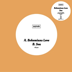 sanm / Bohemians Love / Sea  【RECORD STORE DAY 04.18.2015】 