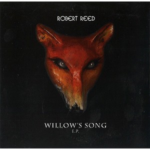 ROBERT REED / ロバート・リード / WILLOW'S SONG EP