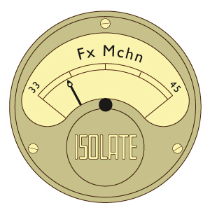 FX MCHN / ISOLATE