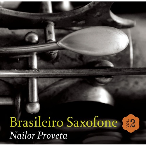 NAILOR PROVETA / ナイロール・プロヴェータ / BRASILEIRO SAXOFONE VOLUME 2