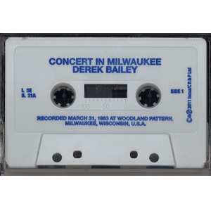 DEREK BAILEY / デレク・ベイリー / Concert In Milwaukee(CASSETTE)