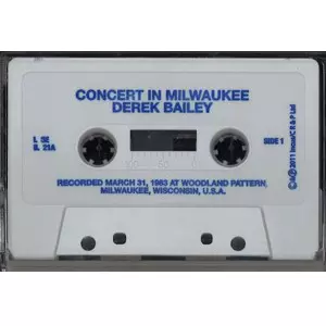 DEREK BAILEY / デレク・ベイリー / Concert In Milwaukee(CASSETTE)