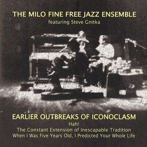 MILO FINE / マイロ・ファイン / Earlier Outbreaks Of Iconoclasm(2CD)