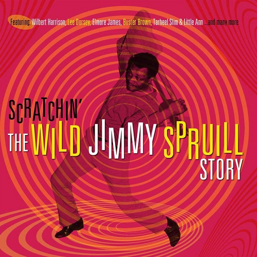 WILD JIMMY SPRUILL / SCRATCHIN': THE WILD JIMMY SPRUILL STORY (2CD)