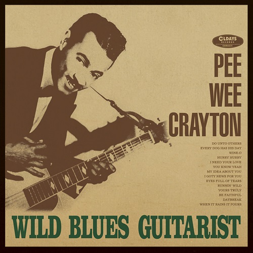 PEE WEE CRAYTON / ピー・ウィー・クレイトン / ワイルド・ブルース・ギターリスト (紙ジャケ)